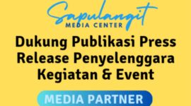 Sapulangit Media Partnership Beri Dukungan Publikasi Press Release untuk Penyelenggaraan Kegiatan Event