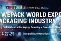 WEPACK 2027 Kembali Digelar di Shanghai, Satukan Seluruh Rantai Industri Kemasan
